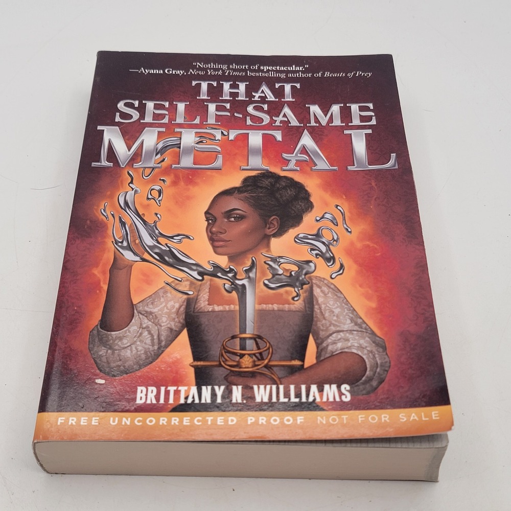 Brittany N Williams That Self-Same Metal ARC Signed Uncorrected Proof Excellent